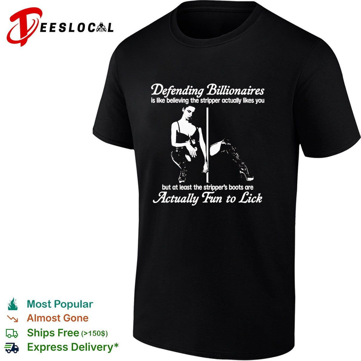 Defending Billionaires is like believing the stripper actually likes you shirt Unisex