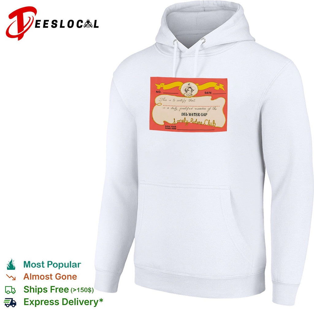 Del Water Gap Lonely Riders Club This is to certify that a duly qualified member shirt Unisex