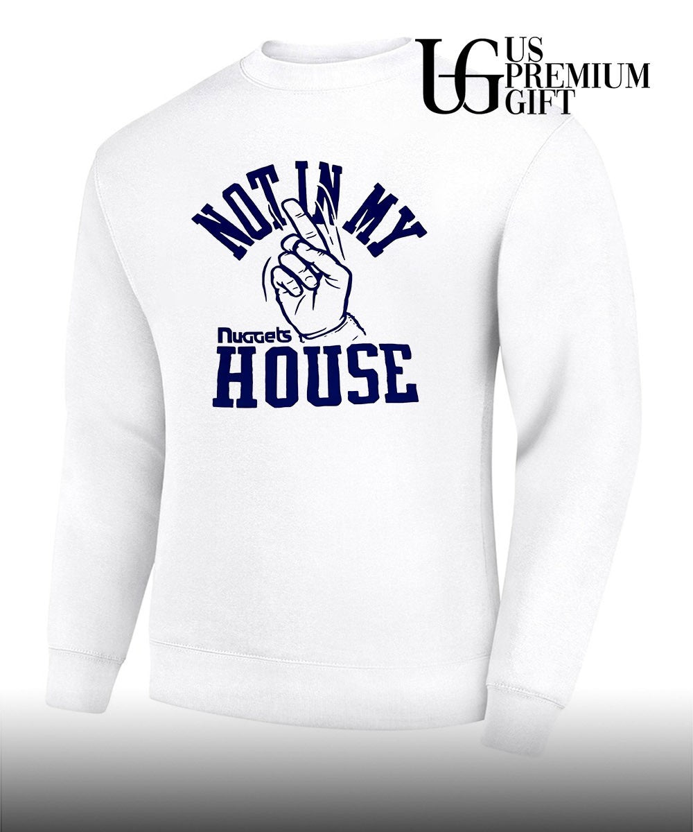 Denver Nuggets Not In My House shirt Unisex