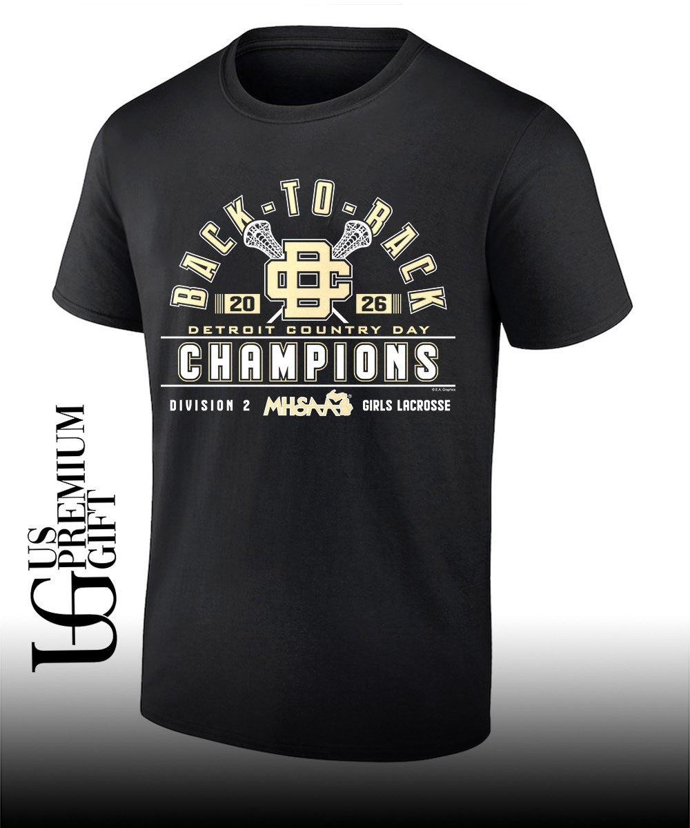 Detroit Country Day 2026 MHSAA Girls Lacrosse D2 Back-To-Back Champions shirt Unisex