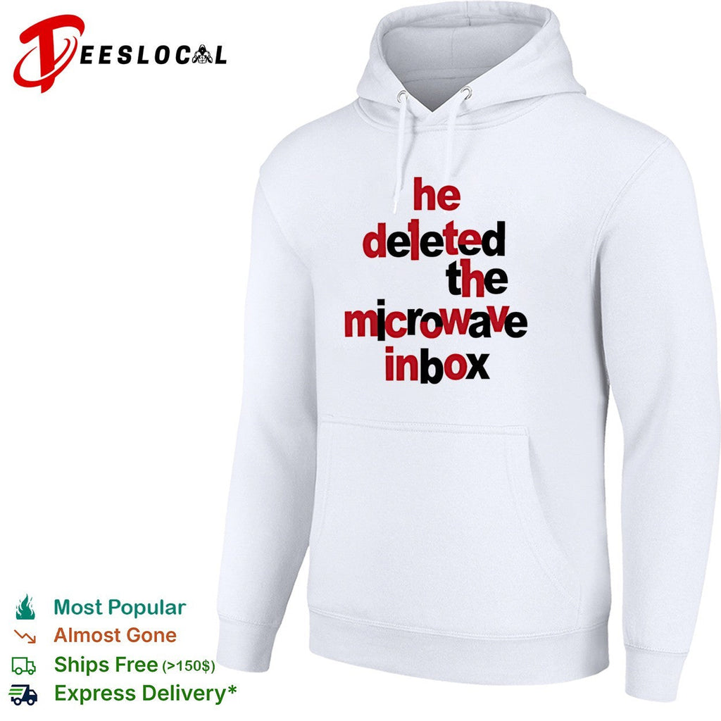 Dinosaur He Deleted The Microwave inbox shirt Unisex