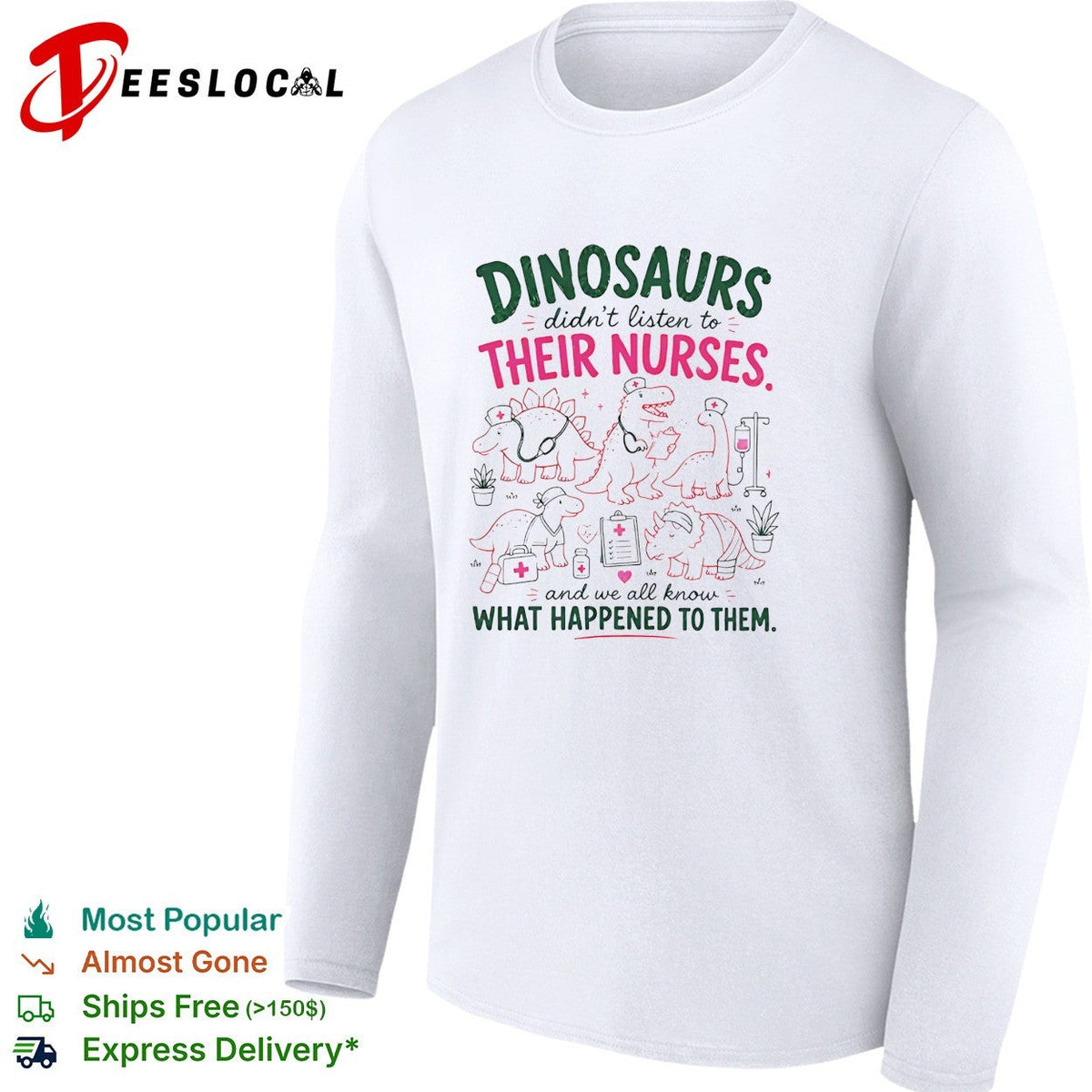 Dinosaurs didn’t listen to their nurses shirt Unisex