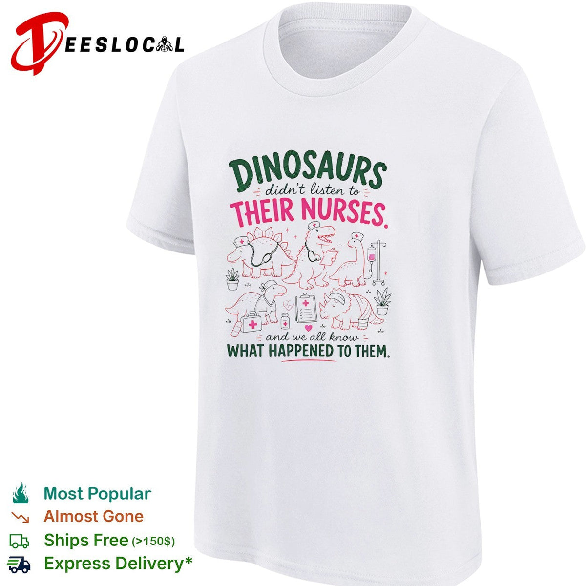 Dinosaurs didn’t listen to their nurses shirt Unisex