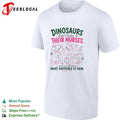 Dinosaurs didn’t listen to their nurses shirt Unisex