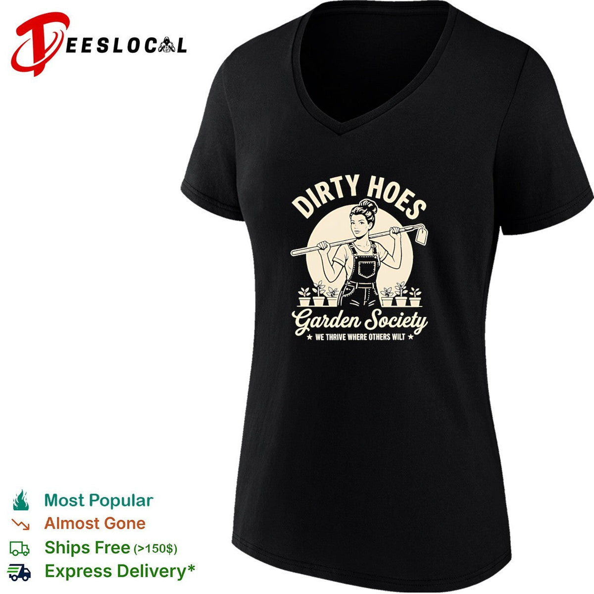 Dirty hoes garden society we thrive where others shirt Unisex