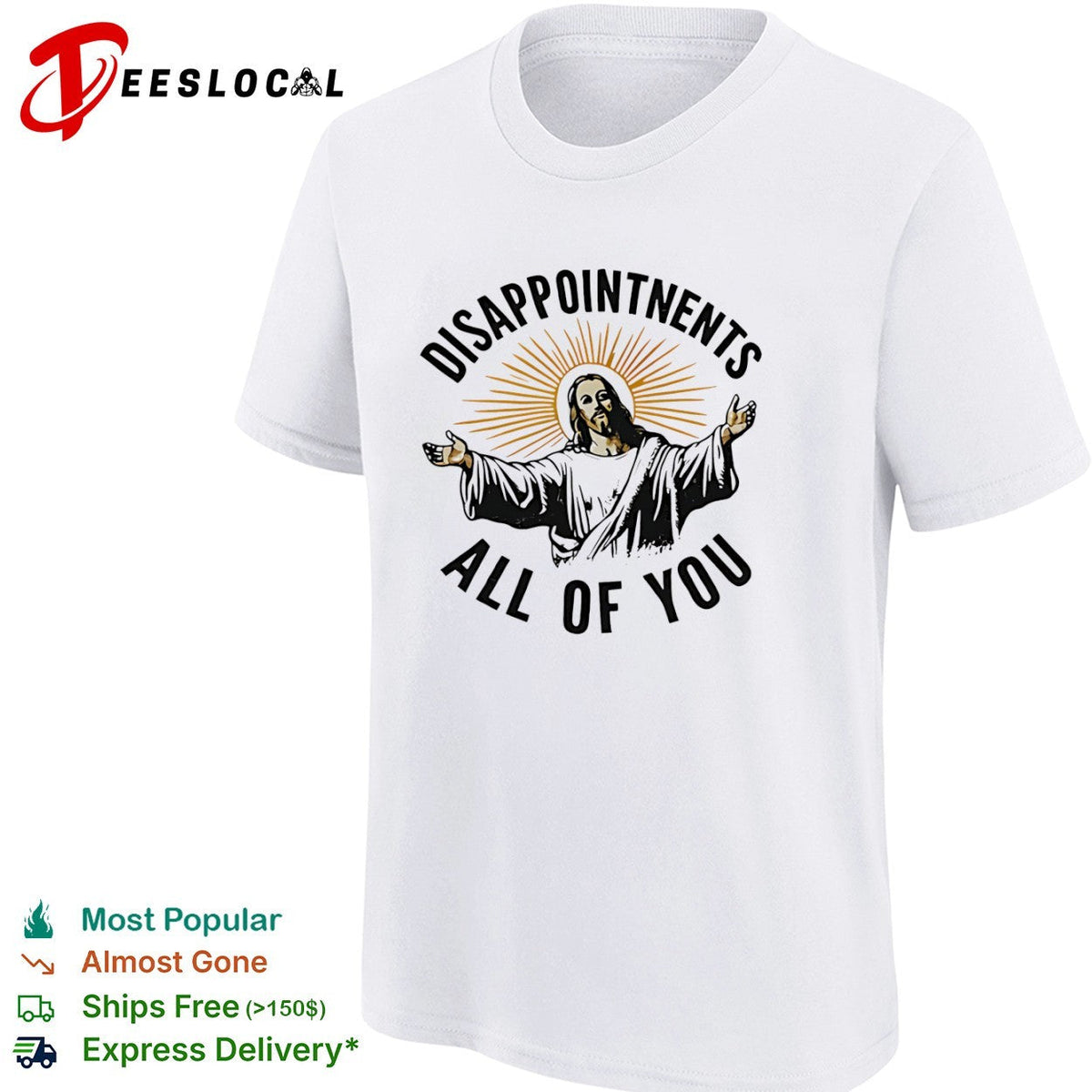 Disappointments all of you Jesus Christ parody shirt Unisex