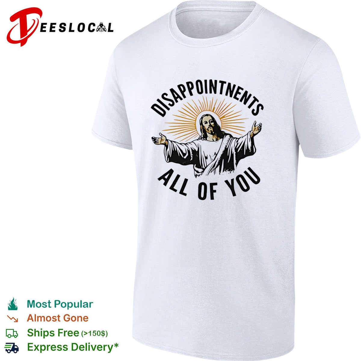 Disappointments all of you Jesus Christ parody shirt Unisex