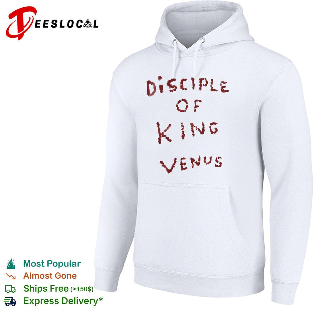 Disciple of King Venus shirt Unisex
