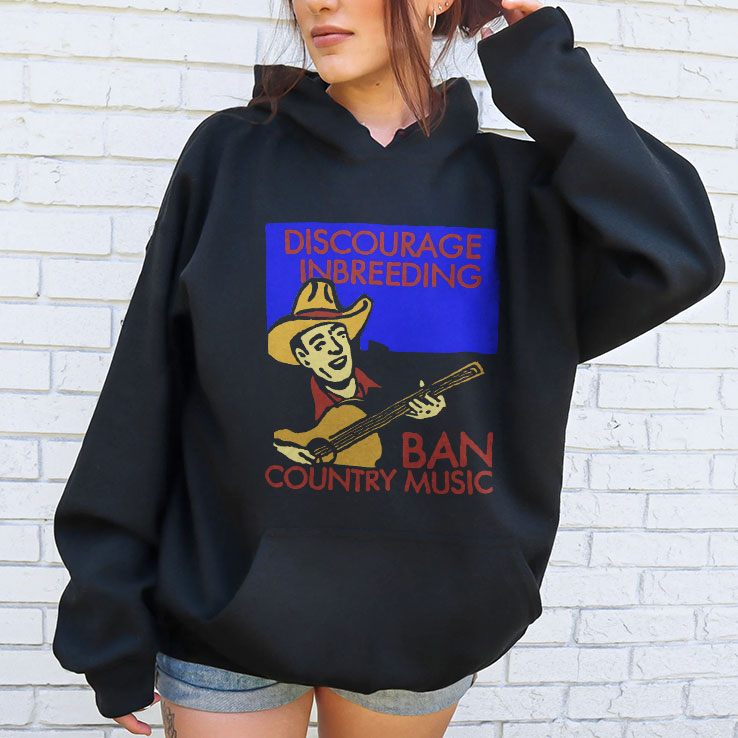 Discourage Inbreeding Ban Country Music T Shirt Unisex