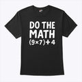 Do The Math 67 Meme T Shirt Unisex