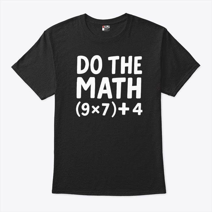 Do The Math 67 Meme T Shirt Unisex