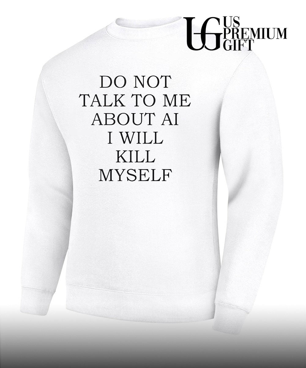Do not talk to me about αι I will kill myself shirt Unisex