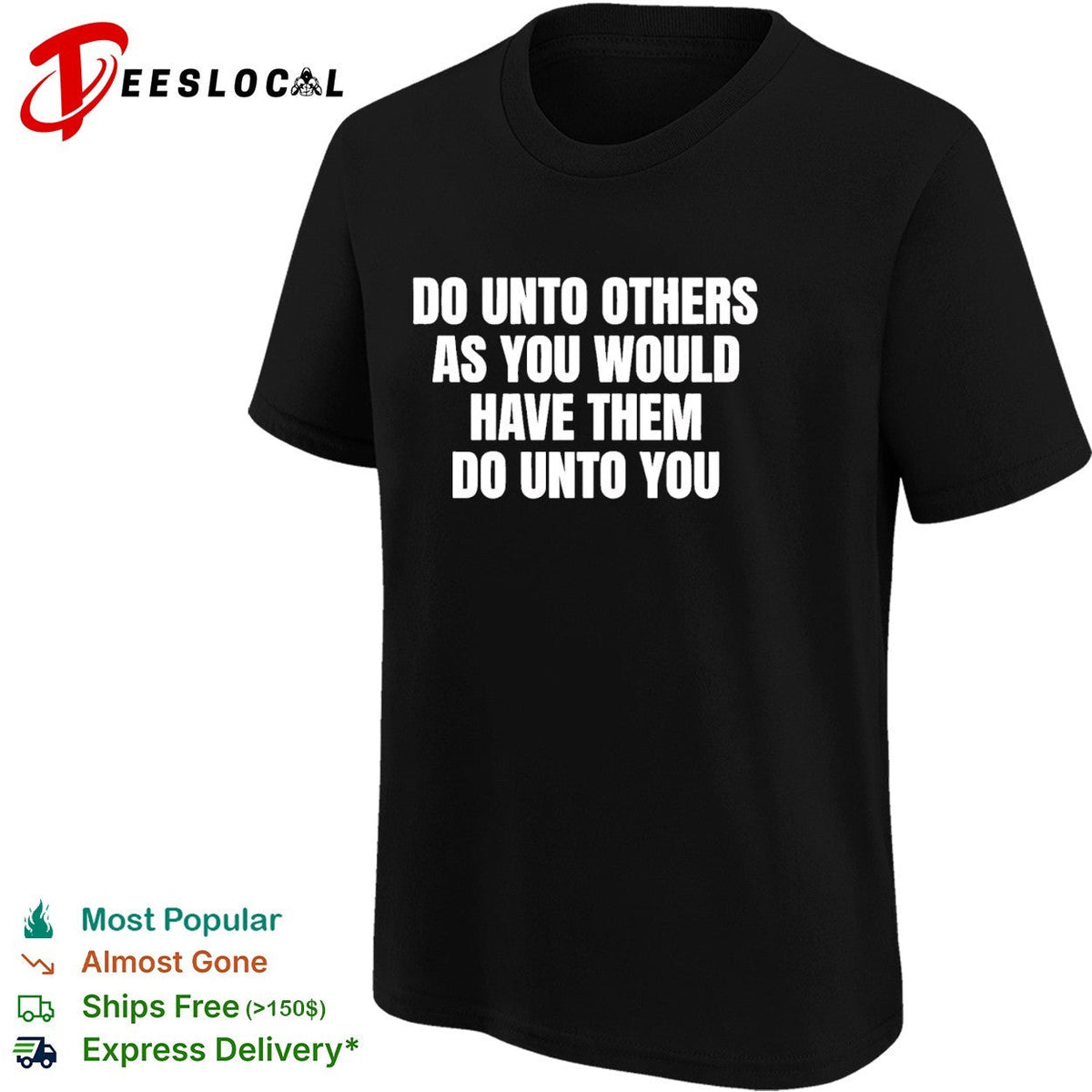 Do unto others as you would have them dounto you shirt Unisex