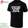 Do unto others as you would have them dounto you shirt Unisex