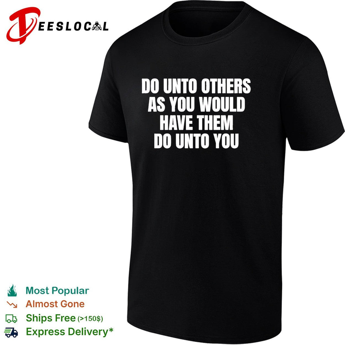 Do unto others as you would have them dounto you shirt Unisex