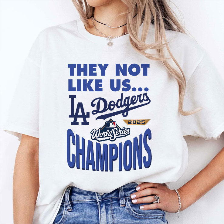Dodgers 2025 World Series Champions They Not Like Us Shirt Unisex