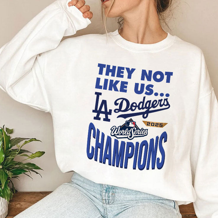 Dodgers 2025 World Series Champions They Not Like Us Shirt Unisex