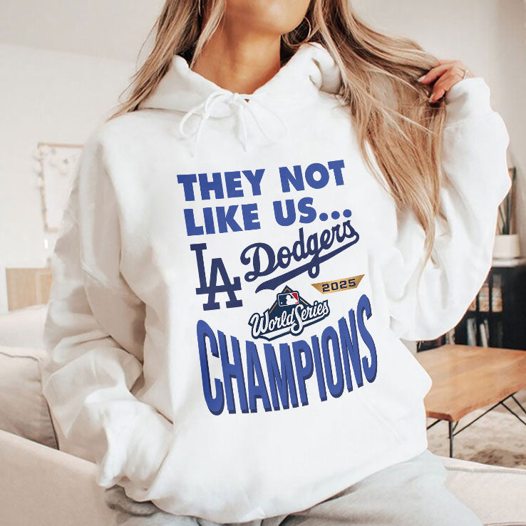 Dodgers 2025 World Series Champions They Not Like Us Shirt Unisex