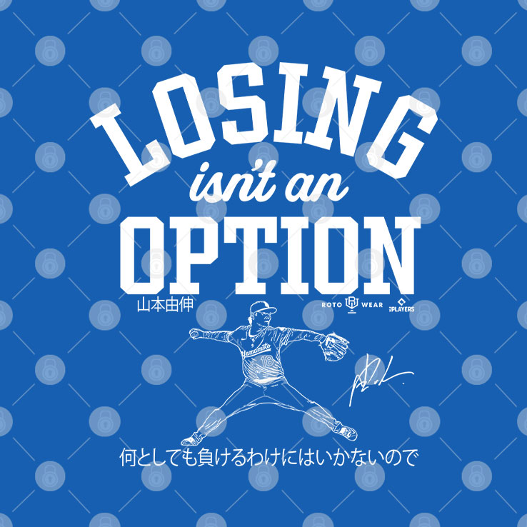 Dodgers Yoshinobu Yamamoto Losing Isn’t An Option Shirt Unisex