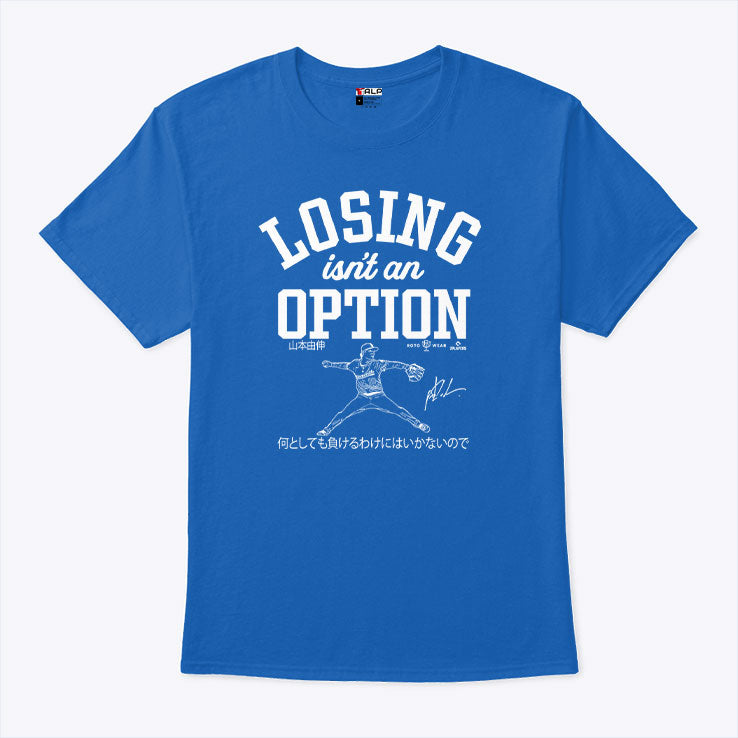 Dodgers Yoshinobu Yamamoto Losing Isn’t An Option Shirt Unisex
