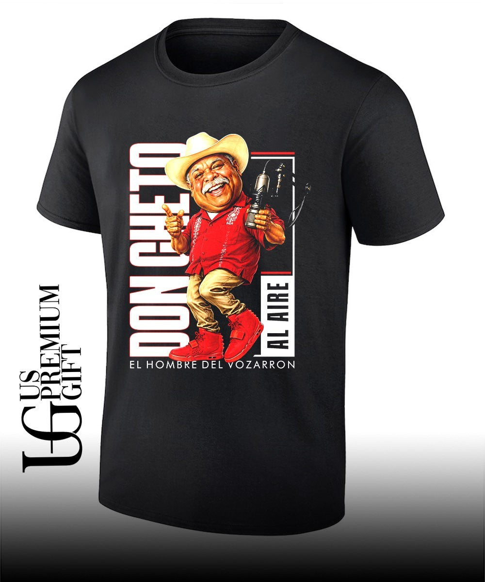 Don Cheto Radio Personality Don Cheto Al Aire El Hombre Del Vozarron shirt Unisex