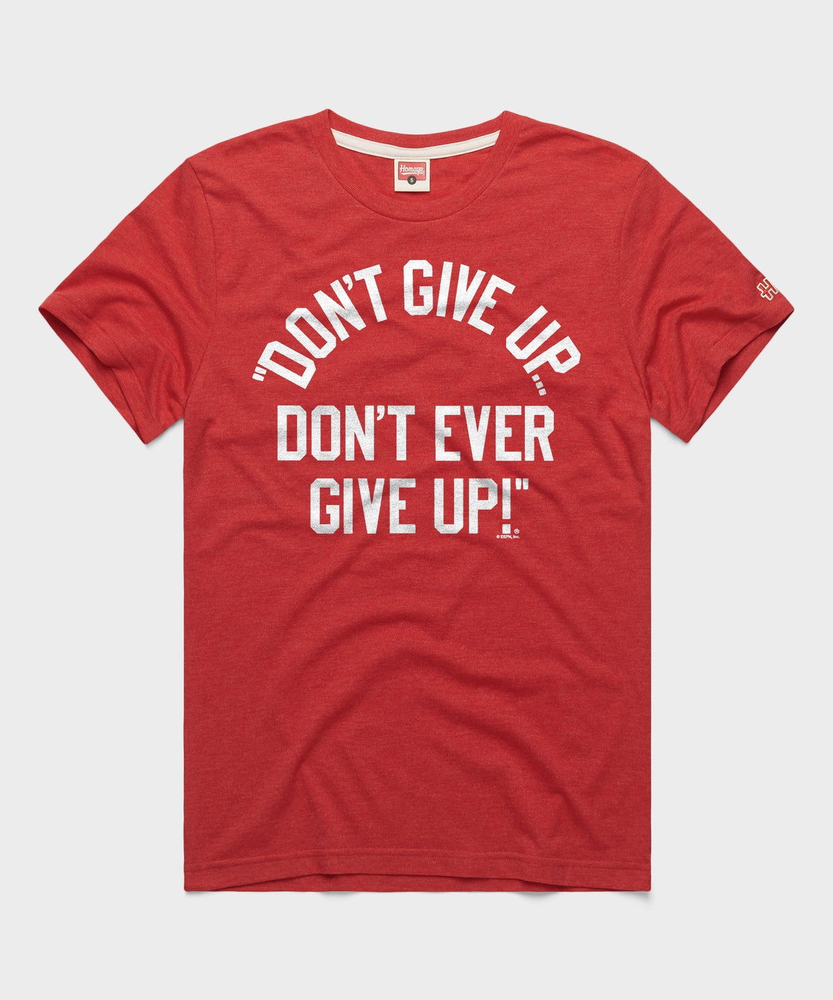 Don't Give Up Don't Ever Give Up Unisex