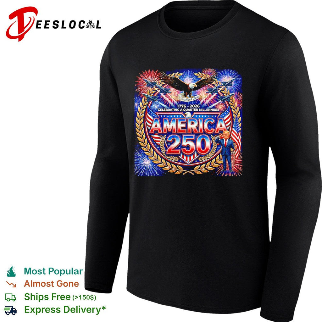 Donald Trump America 250 1776 2026 Celebrating a Quarter Millennium shirt Unisex