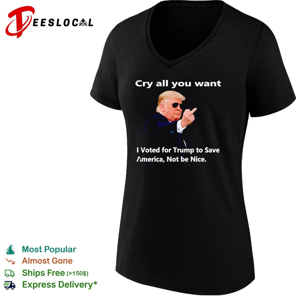 Donald Trump Cry all you want I Voted for Trump to Save America Not be Nice shirt Unisex