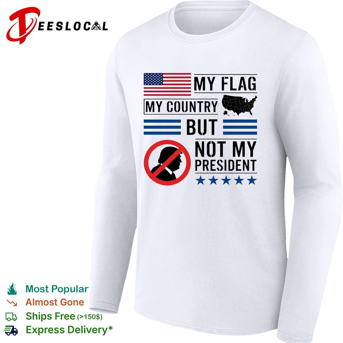 Donald Trump My Flag My Country but not my President shirt Unisex