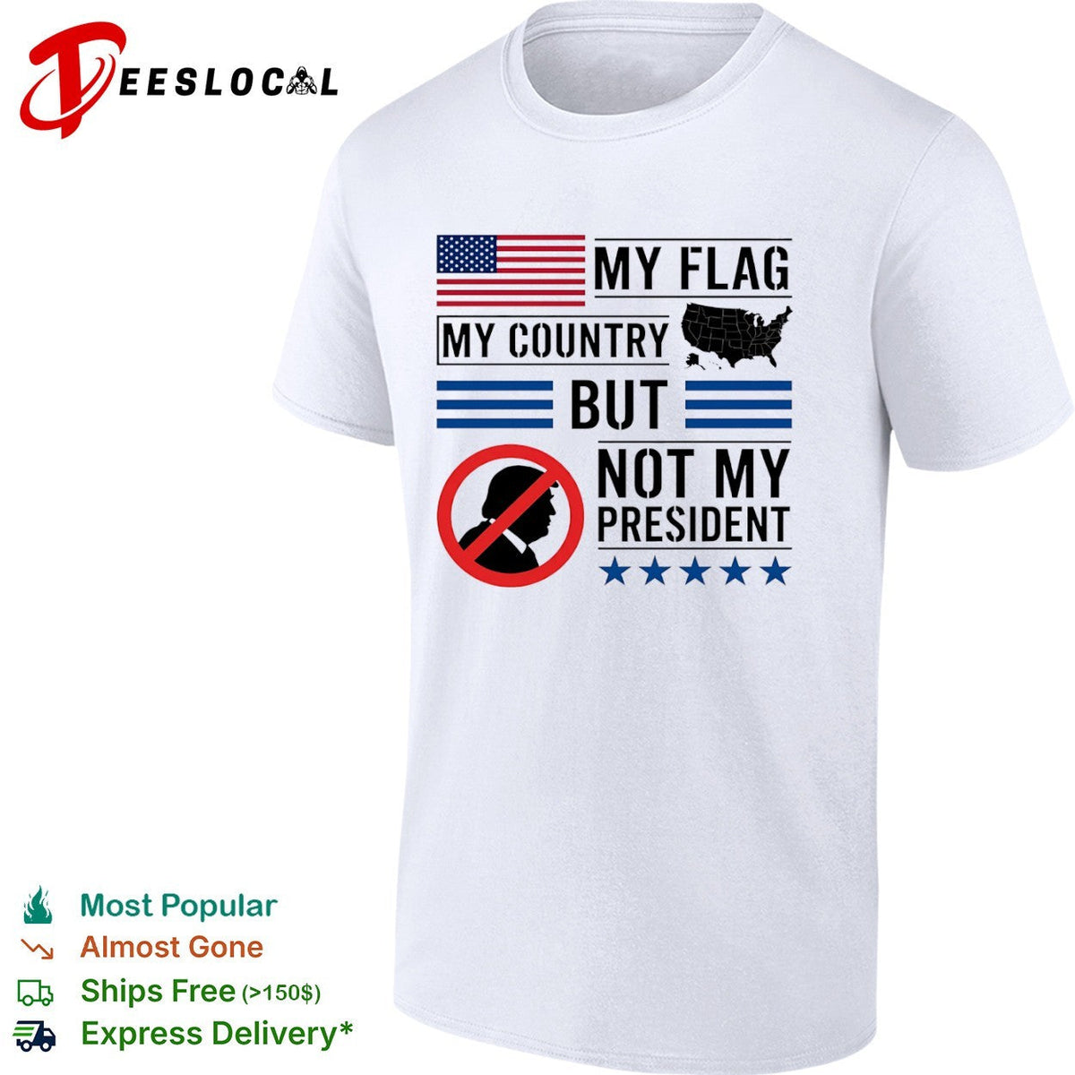 Donald Trump My Flag My Country but not my President shirt Unisex