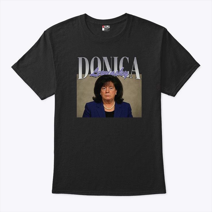 Donica Lewinsky Trump Bill Clinton T Shirt Unisex