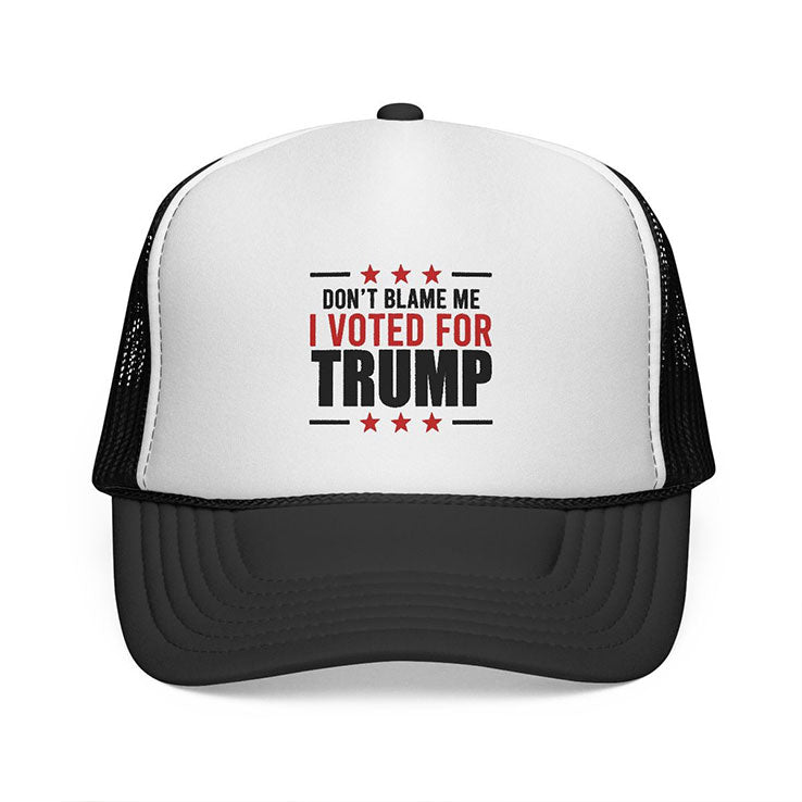 Don’t Blame Me I Voted For Trump Hat