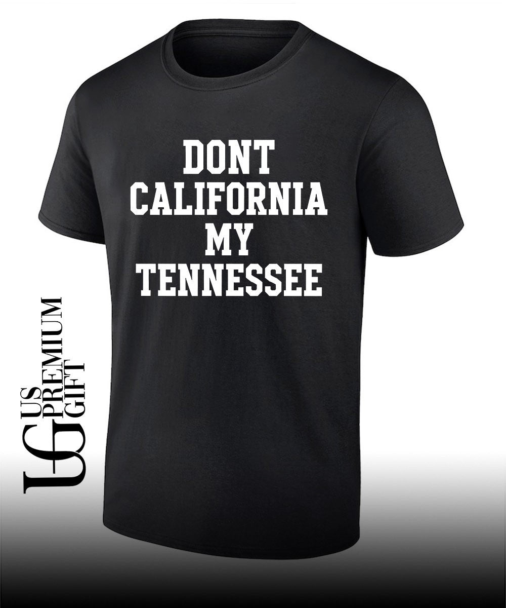 Don’t California My Tennessee 2026 shirt Unisex
