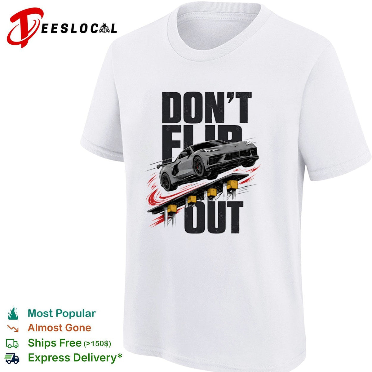 Don’t Flip Out Chevrolet Corvette C8 Sportscar Automotive Racing Car shirt Unisex