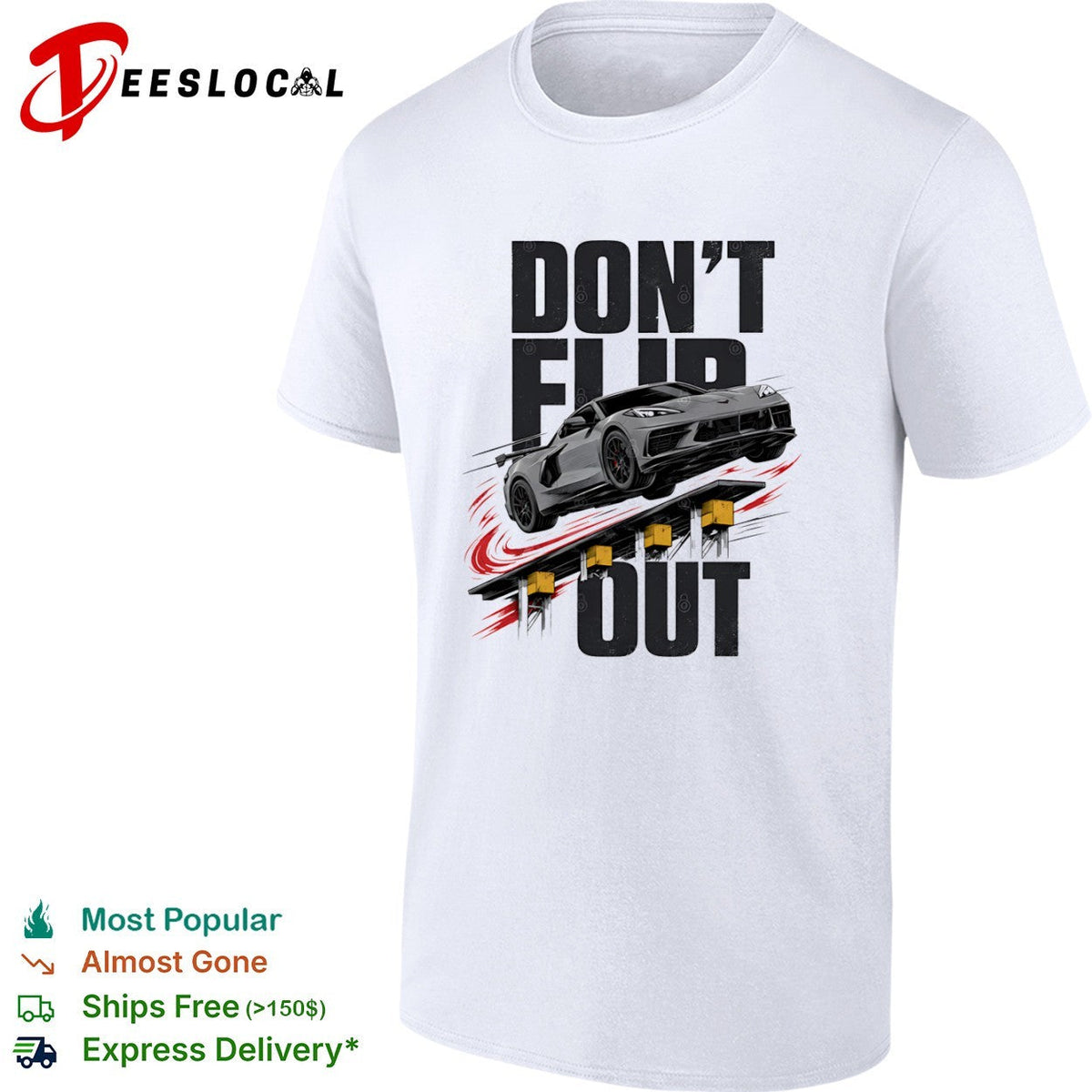 Don’t Flip Out Chevrolet Corvette C8 Sportscar Automotive Racing Car shirt Unisex