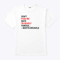 Don’t Push Me Mate I’m Nearly Famous Martin Brundle T Shirt Unisex