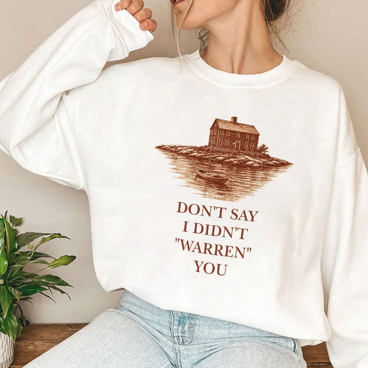 Don’t Say I Didn’t Warren You Widow’s Bay T Shirt Unisex