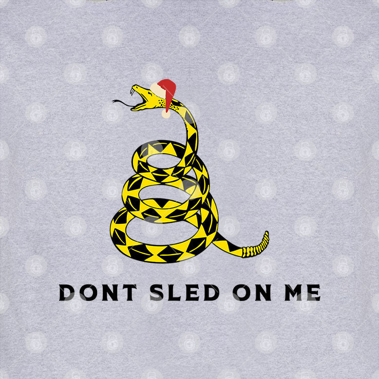 Don’t Sled On Me Funny Christmas Unisex