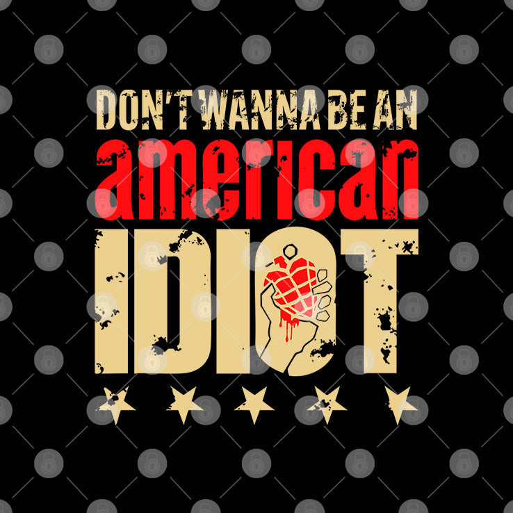 Don’t Wanna Be An American Idiot I’m Not A Part Of A Maga Agenda Shirt Unisex