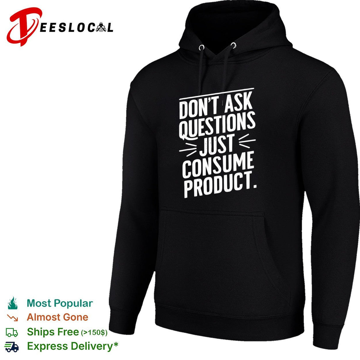Dont ask questions just consume product shirt Unisex