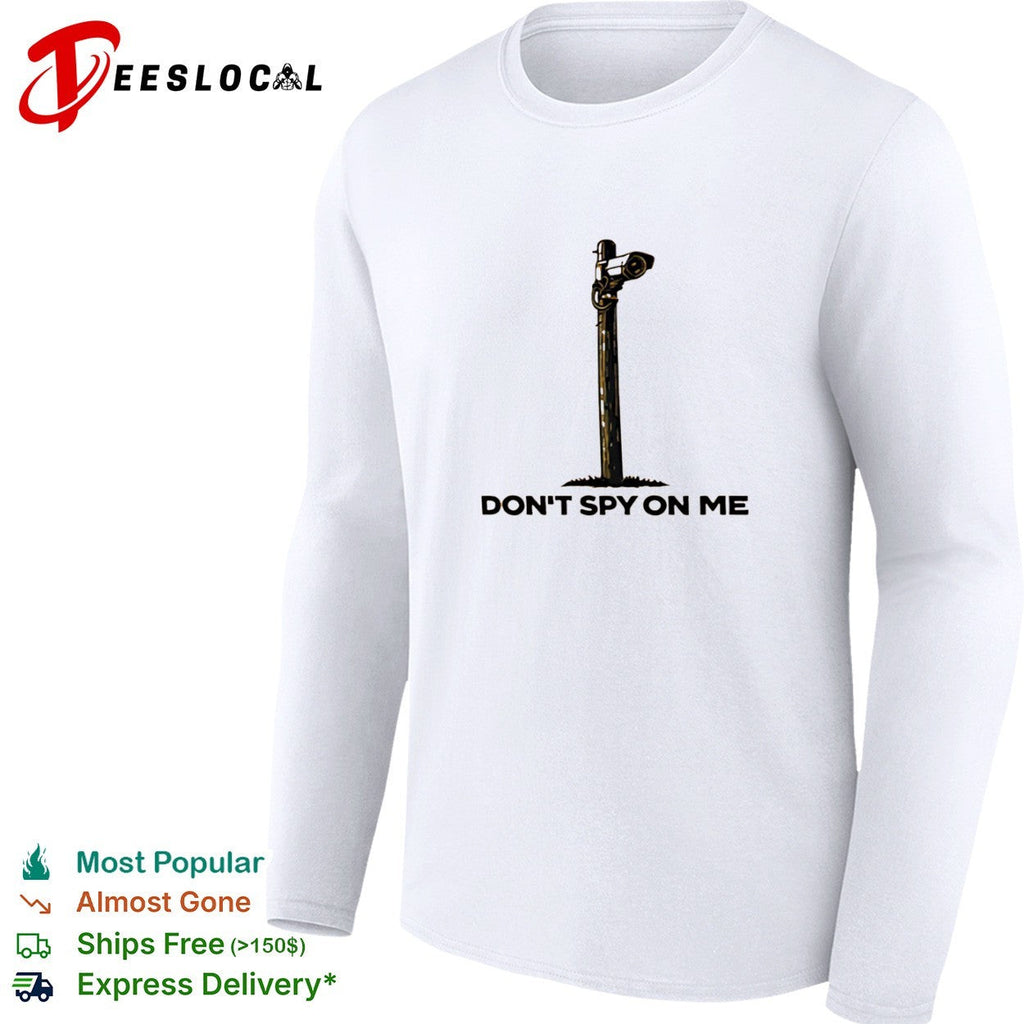 Don’t spy on me surveillance camera shirt Unisex