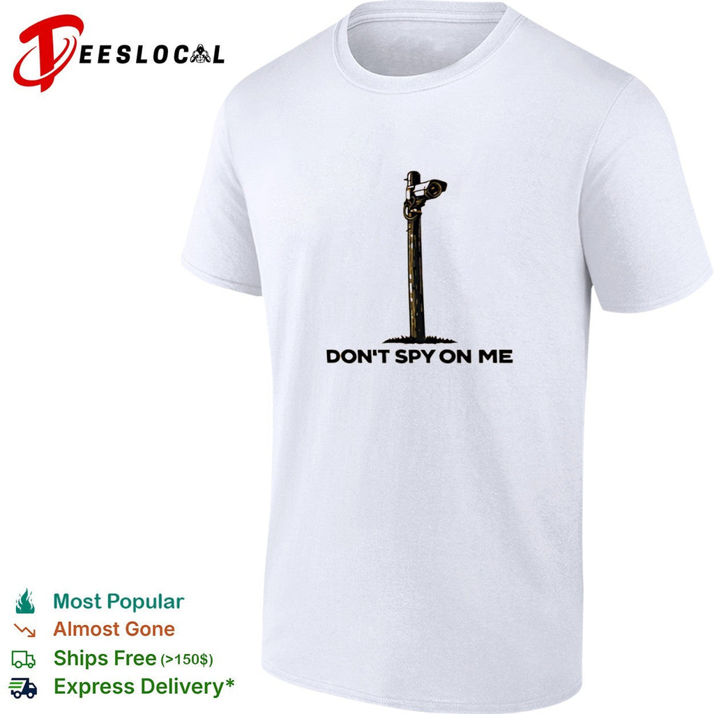 Don’t spy on me surveillance camera shirt Unisex