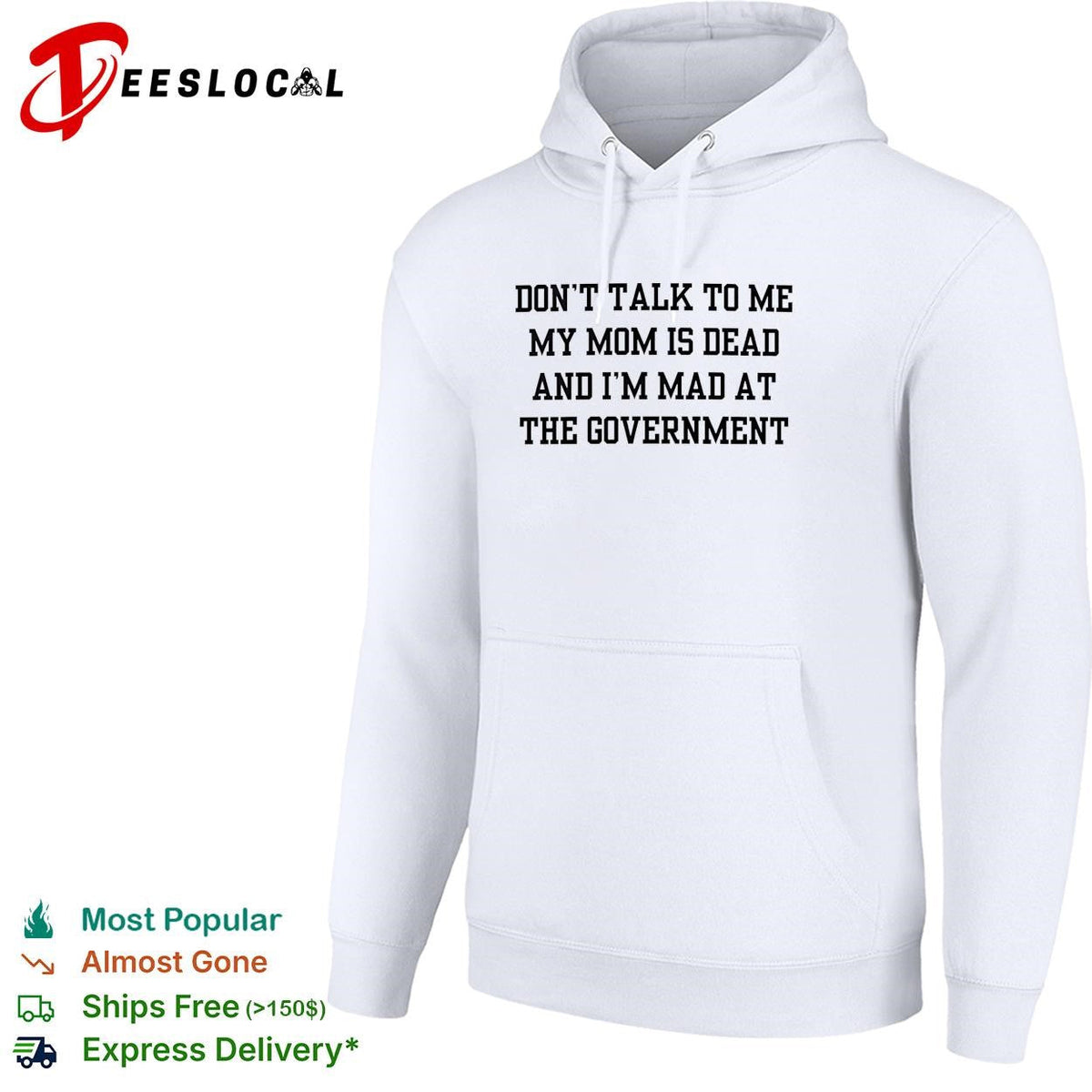 Don’t talk to me my mom is dead and I’m mad at the government funny shirt Unisex