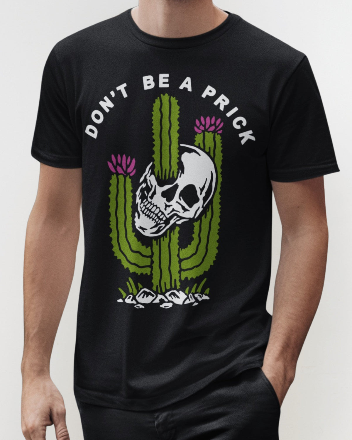 'Don't Be A Prick' Shirt Unisex