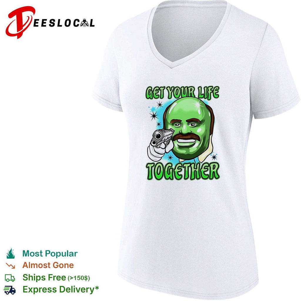 Dr Phil Green get your life together meme shirt Unisex