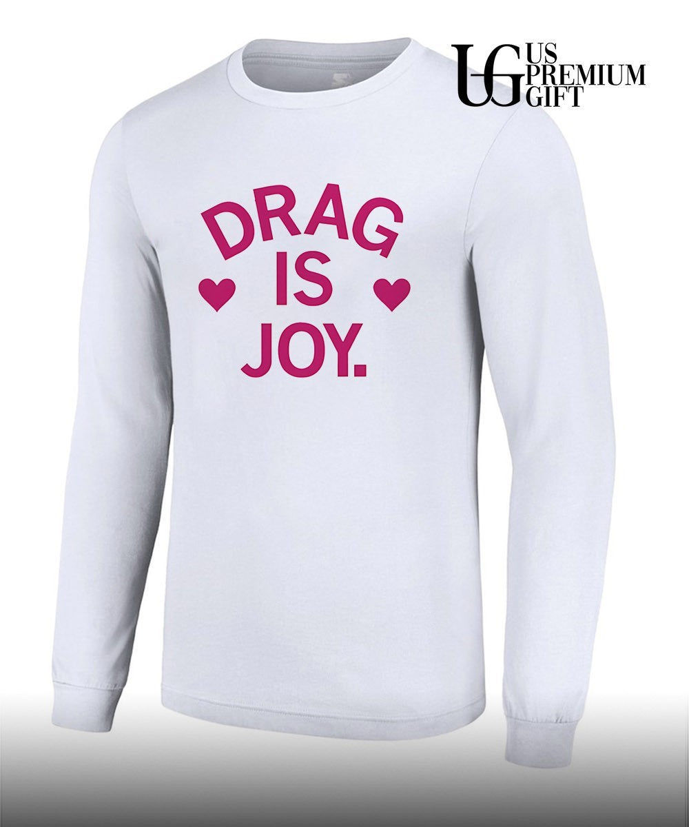 Drag is joy shirt Unisex