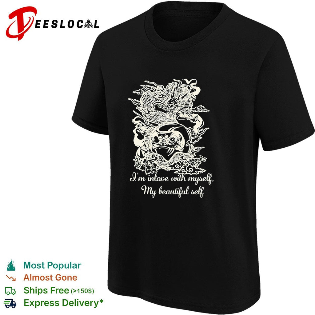 Dragon Daruma I am inlove with myself My beautiful self shirt Unisex