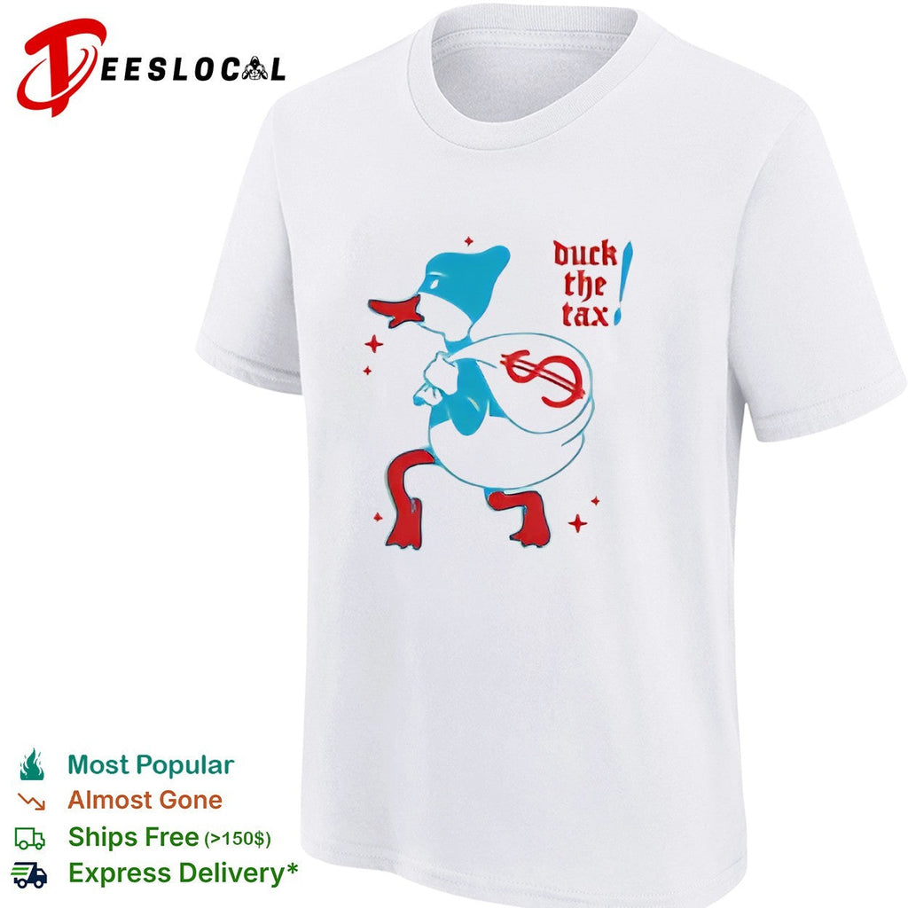 Duck the tax shirt Unisex