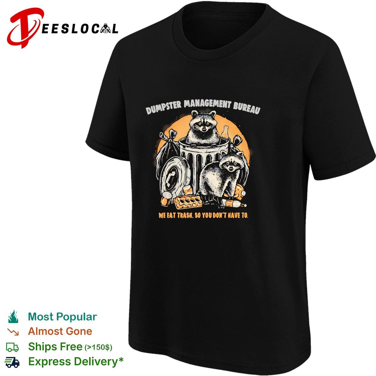Dumpster Management Bureau We Eat Trash So You Dont Have To Raccoon Trash shirt Unisex