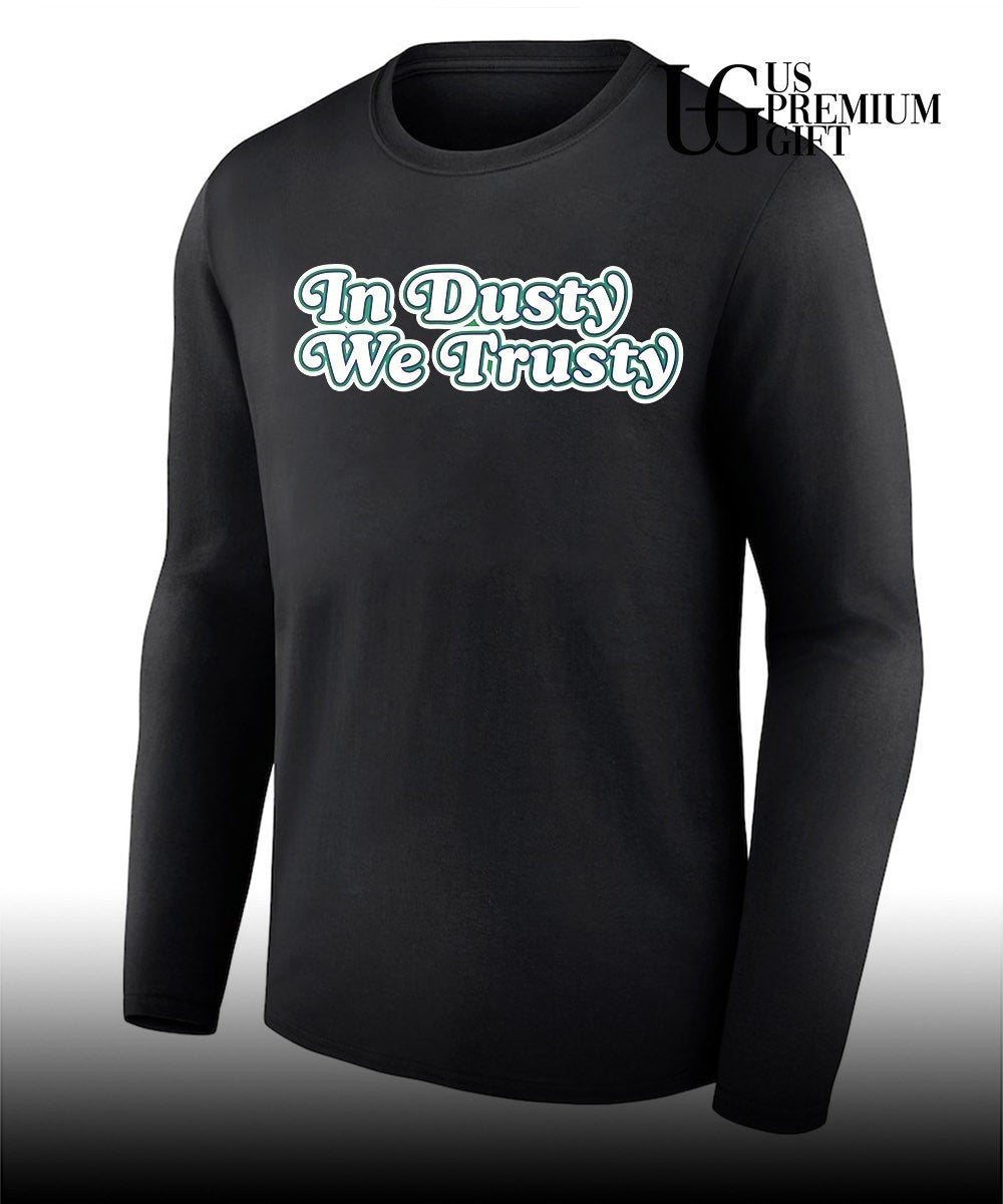 Dusty Baker Houston Astros In Dusty We Trusty shirt Unisex